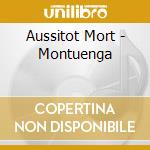 Aussitot Mort - Montuenga