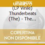 (LP Vinile) Thunderbeats (The) - The Thunderbeats vinile