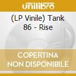 (LP Vinile) Tank 86 - Rise