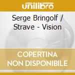 Serge Bringolf / Strave - Vision cd musicale di Bringolf's Strave, Serge