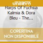 Harps Of Fuchsia Kalmia & Dora Bleu - The Echo Palace Of Finitude cd