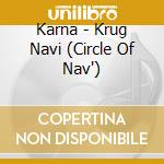 Karna - Krug Navi (Circle Of Nav') cd
