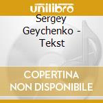 Sergey Geychenko - Tekst cd musicale di Sergey Geychenko
