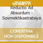 Reductio Ad Absurdum - Sovmekhkastratsiya cd