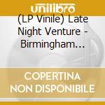 (LP Vinile) Late Night Venture - Birmingham (7") vinile