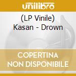 (LP Vinile) Kasan - Drown vinile