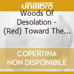 Woods Of Desolation - (Red) Toward The Depths cd