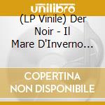 (LP Vinile) Der Noir - Il Mare D'Inverno (7') vinile