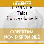 (LP VINILE) Tales from.-coloured- cd