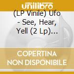 (LP Vinile) Ufo - See, Hear, Yell (2 Lp) (White) vinile