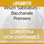 Vinum Sabbatum - Bacchanale Premiere cd