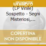 (LP Vinile) Sospetto - Segni Misteriosi, Con Il Sangue Dipinto Sul Muro vinile