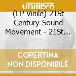 (LP Vinile) 21St Century Sound Movement - 21St Century Sound Movement vinile