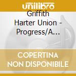 Griffith Harter Union - Progress/A House In The Country (7