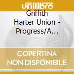 Griffith Harter Union - Progress/A House In The Country (7') cd