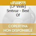 (LP Vinile) Smtvuz - Best Of vinile