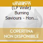 (LP Vinile) Burning Saviours - Hon Dansade Med Doden (7