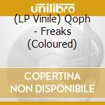 (LP Vinile) Qoph - Freaks (Coloured) vinile