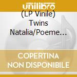 (LP Vinile) Twins Natalia/Poeme Electronique - I Avoid Strangers/I Wouldn'T Change Me For Anyone (12