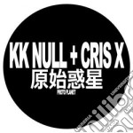 (LP Vinile) K.K. Null+Cris X - Genshi Wakusei (Proto Planet)