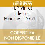 (LP Vinile) Electric Mainline - Don'T You Know (7'+Cd) cd