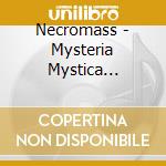 Necromass - Mysteria Mystica Zothyriana cd musicale