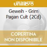 Geweih - Grim Pagan Cult (2Cd) cd