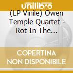 (LP Vinile) Owen Temple Quartet - Rot In The Sun lp vinile di Owen Temple Quartet