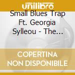 Small Blues Trap Ft. Georgia Sylleou - The Longest Road I Know cd