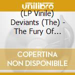 (LP Vinile) Deviants (The) - The Fury Of The Mob/A Better Day Is Coming (7