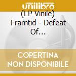 (LP Vinile) Framtid - Defeat Of Civilization vinile
