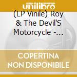 (LP Vinile) Roy & The Devil'S Motorcycle - Because Of Women (Lp+Cd) vinile