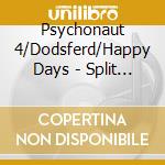 Psychonaut 4/Dodsferd/Happy Days - Split Cd cd