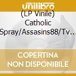 (LP Vinile) Catholic Spray/Assasins88/Tv Colours - Split (7') vinile