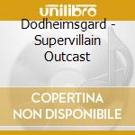 Dodheimsgard - Supervillain Outcast cd
