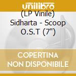 (LP Vinile) Sidharta - Scoop O.S.T (7