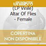 (LP Vinile) Altar Of Flies - Female vinile