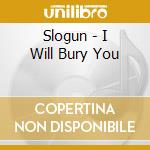 Slogun - I Will Bury You cd