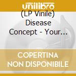 (LP Vinile) Disease Concept - Your Destroyer lp vinile di Disease Concept