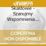 Skaldowie - Szanujmy Wspomnienia (1976) + 11 Bonus T cd