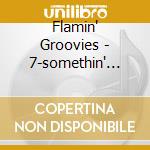 Flamin' Groovies - 7-somethin' Else cd