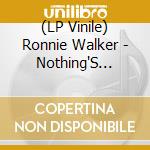 (LP Vinile) Ronnie Walker - Nothing'S Gonna Change/Now There Is You (7
