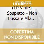 (LP Vinile) Sospetto - Non Bussare Alla Porta Del Diavolo lp vinile di Sospetto