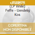 (LP Vinile) Feffe - Uendelig Kos vinile