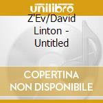 Z'Ev/David Linton - Untitled cd musicale di Z'Ev/David Linton