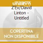 Z'Ev/David Linton - Untitled cd