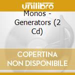Monos - Generators (2 Cd) cd