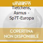 Tietchens, Asmus - Sp?T-Europa cd