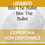 Bite The Bullet - Bite The Bullet cd