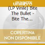 (LP Vinile) Bite The Bullet - Bite The Bul.=coloured= vinile